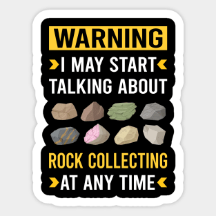 Warning Rock Collecting Rocks Rockhound Rockhounding Sticker